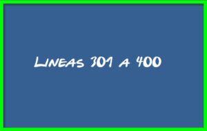 Líneas 301 a 400